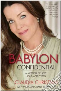 Babylon Confidential libro in lingua di Christian Claudia, Buchanan Morgan Grant (CON)
