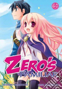 Zero's Familiar Omnibus 6-7 libro in lingua di Yamaguchi Noboru, Mochizuki Nana (ILT)