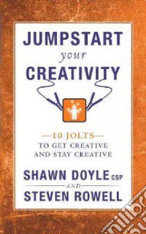 Jumpstart Your Creativity libro in lingua di Doyle Shawn, Rowell Steven
