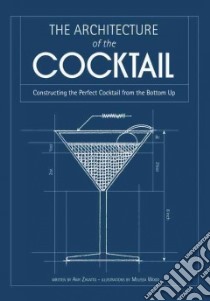 The Architecture of the Cocktail libro in lingua di Zavatto Amy, Wood Melissa (ILT)