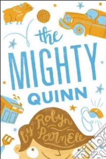 The Mighty Quinn libro in lingua di Parnell Robyn, Deyoe Katie (ILT), Deyoe Aaron (ILT)