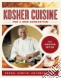 Kosher Cuisine for a New Generation libro in lingua di Cantor Mitch