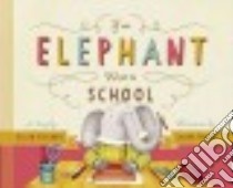If an Elephant Went to School libro in lingua di Fischer Ellen, Wood Laura (ILT)