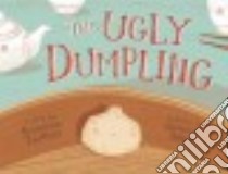 The Ugly Dumpling libro in lingua di Campisi Stephanie, Kober Shahar (ILT)