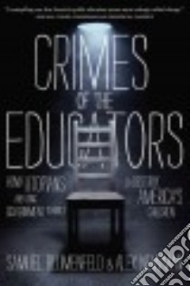 Crimes of the Educators libro in lingua di Blumenfeld Samuel, Newman Alex