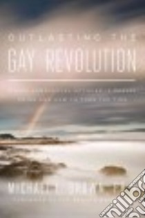 Outlasting the Gay Revolution libro in lingua di Brown Michael L. Ph.D.