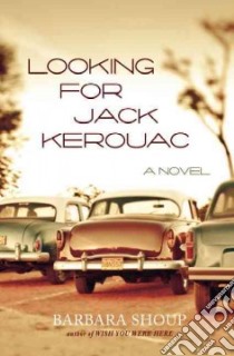 Looking for Jack Kerouac libro in lingua di Shoup Barbara