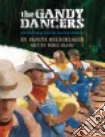 The Gandy Dancers libro in lingua di Oelschlager Vanita, Van Jordan A. (CON), Blanc Mike (ILT)