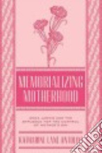 Memorializing Motherhood libro in lingua di Antolini Katharine Lane