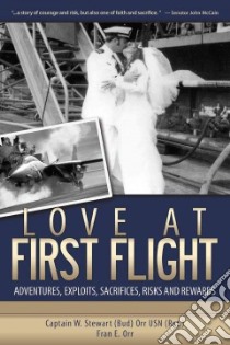 Love at First Flight libro in lingua di Orr W. Stewart (Bud), Orr Fran E.