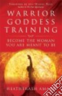 Warrior Goddess Training libro in lingua di Amara Heatherash, Ruiz Don Miguel (FRW)