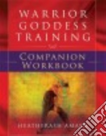 Warrior Goddess Training libro in lingua di Amara Heatherash