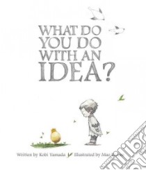 What Do You Do With an Idea? libro in lingua di Yamada Kobi, Besom Mae (ILT)