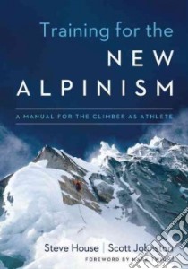 Training for the New Alpinism libro in lingua di House Steve, Johnston Scott, Twight Mark (FRW)