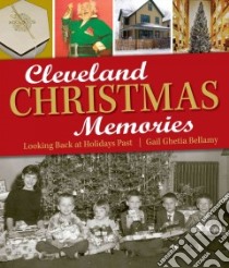 Cleveland Christmas Memories libro in lingua di Bellamy Gail Ghetia