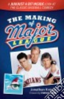 The Making of Major League libro in lingua di Knight Jonathan, Sheen Charlie (FRW)