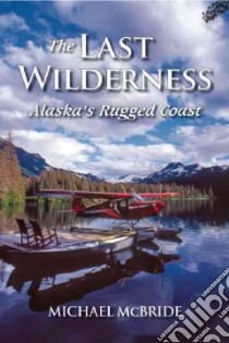 The Last Wilderness libro in lingua di McBride Michael