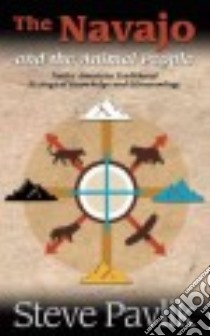 The Navajo and the Animal People libro in lingua di Pavlik Steve, Tsosie William B. Jr. (FRW)