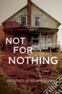 Not for Nothing libro in lingua di Jones Stephen Graham