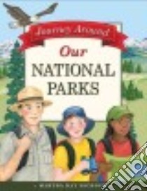 Journey Around Our National Parks libro in lingua di Zschock Martha Day