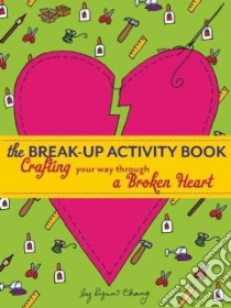 The Break-up Activity Book libro in lingua di Chang Lynn (ILT)