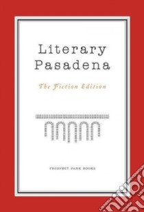 Literary Pasadena libro in lingua di O'sullivan Patricia (EDT), Huneven Michelle (FRW)