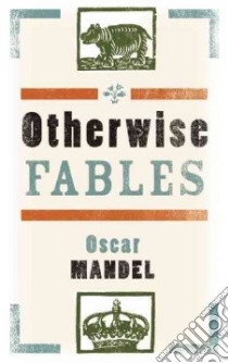 Otherwise Fables libro in lingua di Mandel Oscar