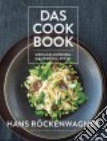 Das Cook Book libro in lingua di Rockenwagner Hans, Garbee Jenn (CON), Gussmack Wolfgang (CON), Valentine Staci (PHT)