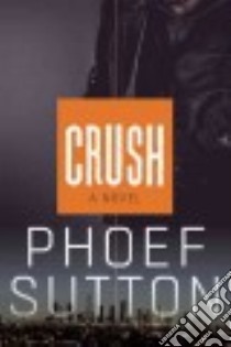 Crush libro in lingua di Sutton Phoef