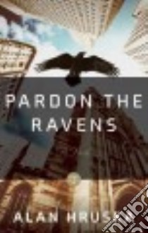 Pardon the Ravens libro in lingua di Hruska Alan