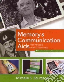 Memory and Communication AIDS for People With Dementia libro in lingua di Bourgeois Michelle S. Ph.D.