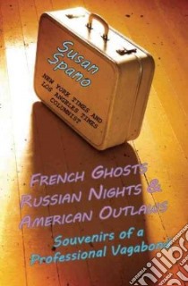 French Ghosts, Russian Nights, and American Outlaws libro in lingua di Spano Susan