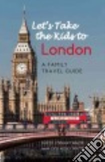 Let's Take the Kids to London libro in lingua di White David Stewart, White Deb Hosey