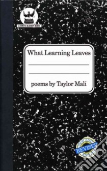 What Learning Leaves libro in lingua di Mali Taylor