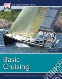 Basic Cruising libro in lingua di U.s. Sailing Association (COR)