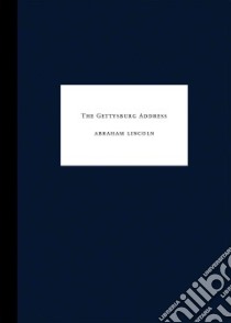 The Gettysburg Address libro in lingua di Lincoln Abraham