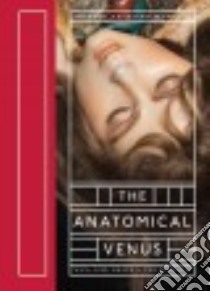 The Anatomical Venus libro in lingua di Ebenstein Joanna