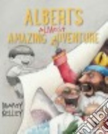 Albert's Almost Amazing Adventure libro in lingua di Kelley Marty