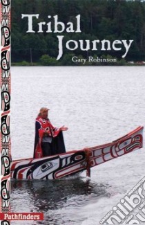 Tribal Journey libro in lingua di Robinson Gary