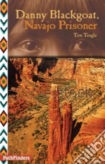 Danny Blackgoat, Navajo Prisoner libro in lingua di Tingle Tim