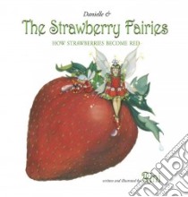 Danielle & the Strawberry Fairies libro in lingua di Rini