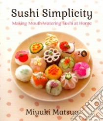 Sushi Simplicity libro in lingua di Matsuo Miyuki