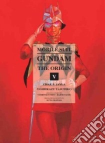 Mobile Suit Gundam the Origin 5 libro in lingua di Yasuhiko Yoshikazu, Tanaka Melissa (TRN)