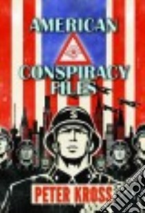 American Conspiracy Files libro in lingua di Kross Peter