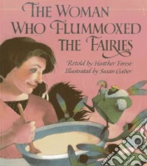 The Woman Who Flummoxed the Fairies libro in lingua di Forest Heather (RTL), Gaber Susan (ILT)