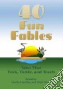 Forty Fun Fables libro in lingua di Hamilton Martha (RTL), Weiss Mitch (RTL)