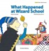 What Happened at Wizard School libro in lingua di Kim Cecil, Lee Joo-yoon (ILT)