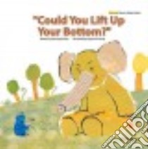 Could You Lift Up Your Bottom? libro in lingua di Chang Hee-jung, Chung Sung-hwa (ILT)