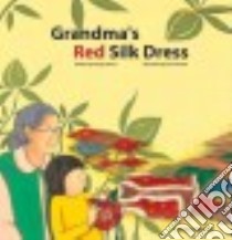 Grandma's Red Silk Dress libro in lingua di Kim Young-ah, Han Yoo-min (ILT)