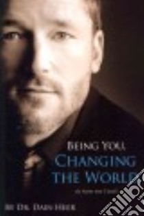 Being You, Changing the World libro in lingua di Heer Dain Dr.